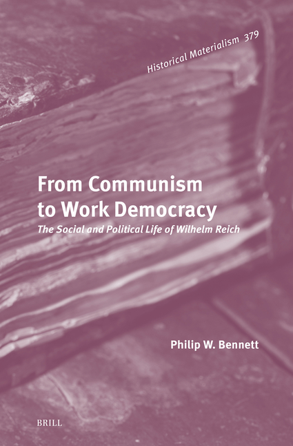 From Communism to Work Democracy: The Social and Political Life of Wilhelm Reich