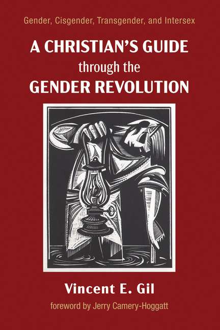 A Christian's Guide Through the Gender Revolution: Gender, Cisgender, Transgender, and Intersex