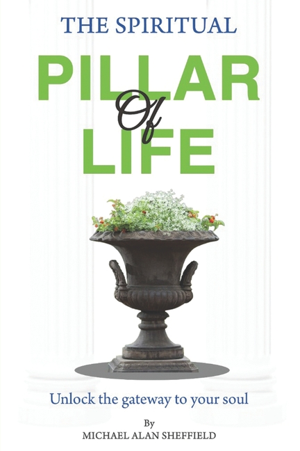 The Spiritual Pillar of Life: Unlock the gateway to your soul