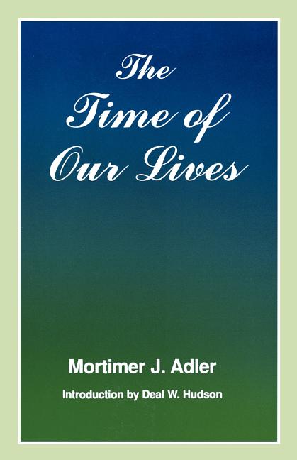 Time of Our Lives: The Ethics of Common Sense