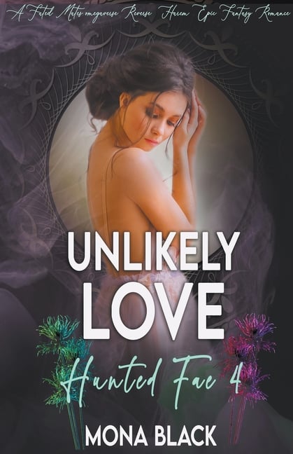 Unlikely Love: a Fated Mates Omegaverse Reverse Harem Epic Fantasy Romance