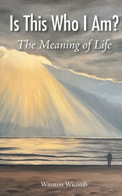 Is This Who I Am?: The Meaning of Life