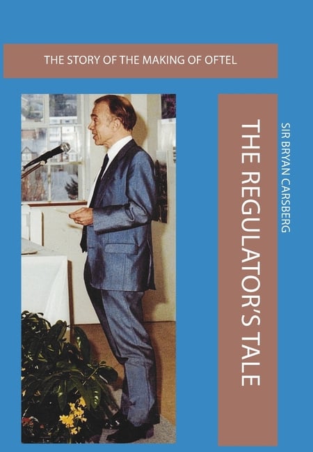 The Regulator's Tale: The Story of the Making of Oftel
