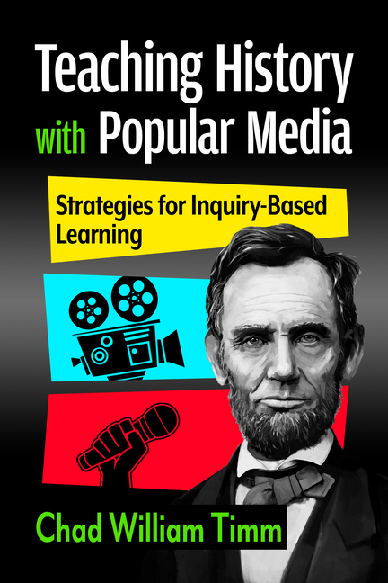 Teaching History with Popular Media: Strategies for Inquiry-Based Learning