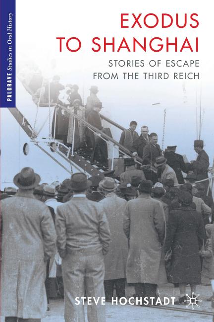 Exodus to Shanghai: Stories of Escape from the Third Reich