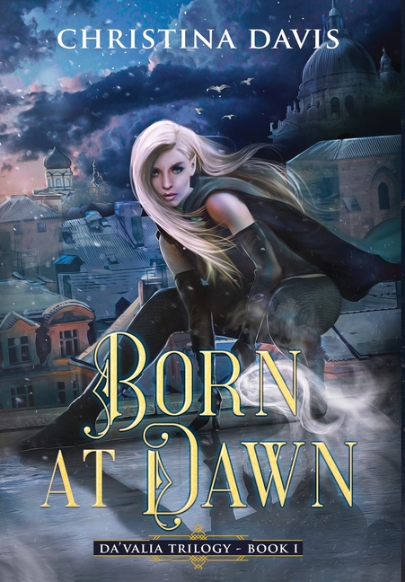 Born at Dawn: An Upper YA Fantasy Adventure Begins