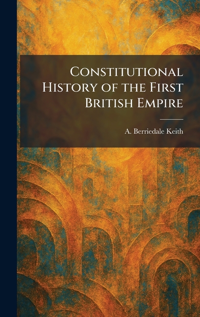 Constitutional History of the First British Empire