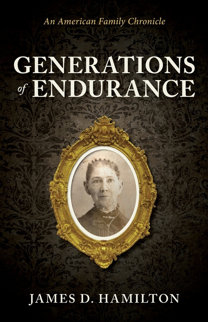 Generations of Endurance: An American Family Chronicle