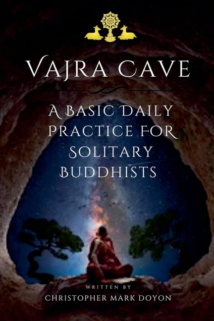 Vajra Cave: A Basic Daily Practice For Solitary Buddhists