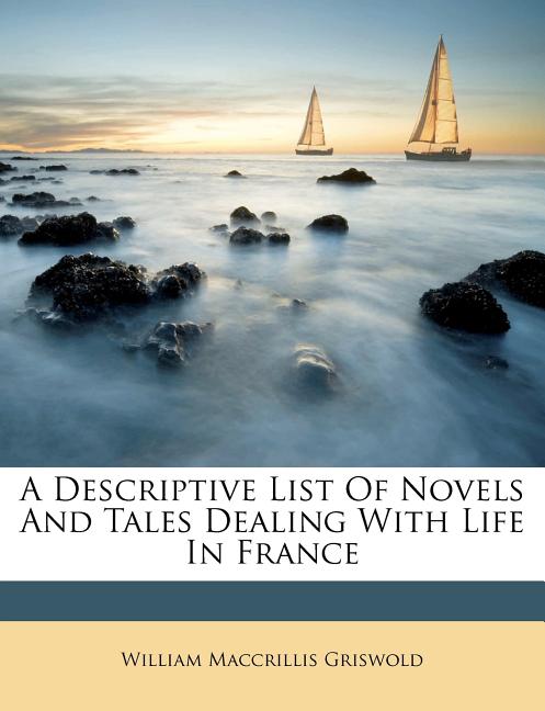 A Descriptive List of Novels and Tales Dealing with Life in France