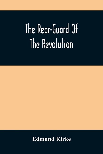 The Rear-Guard Of The Revolution