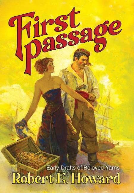 First Passage - Early Drafts of Beloved Yarns by Robert E. Howard