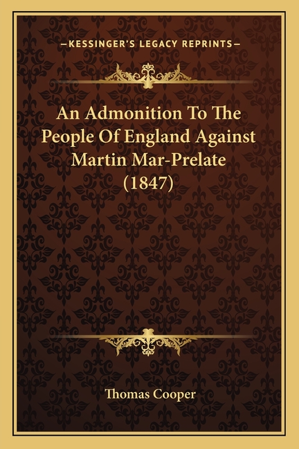 An Admonition To The People Of England Against Martin Mar-Prelate (1847)