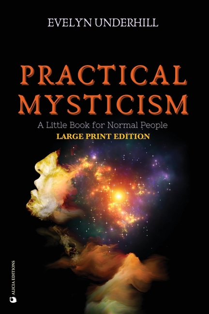 Practical Mysticism: A Little Book for Normal People