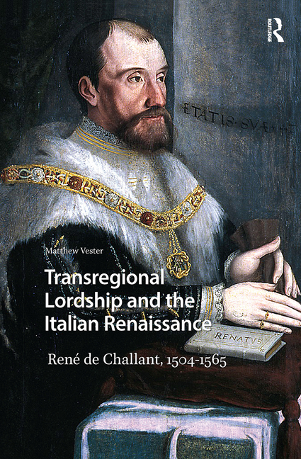 Transregional Lordship and the Italian Renaissance: René de Challant, 1504-1565