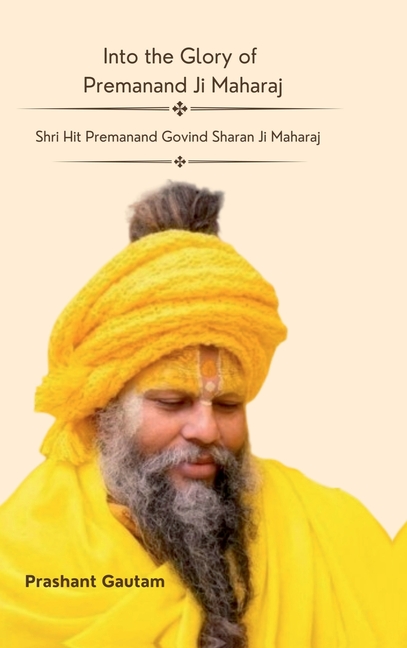 Into The Glory Of Premanand ji Maharaj
