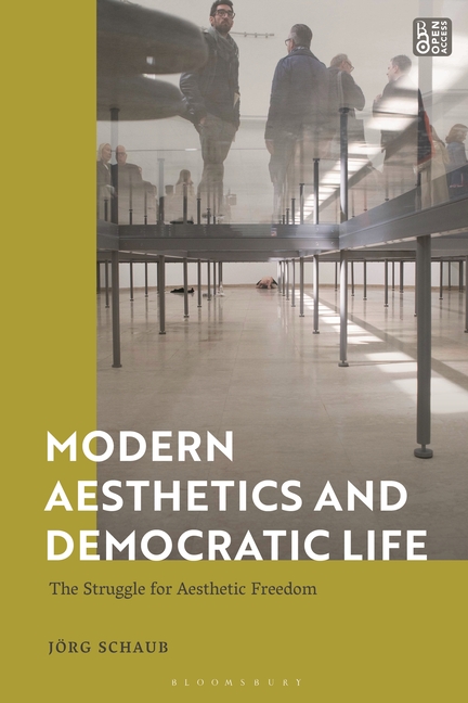 Modern Aesthetics and Democratic Life: The Struggle for Aesthetic Freedom