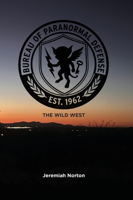 Bureau of Paranormal Defense: The Wild West