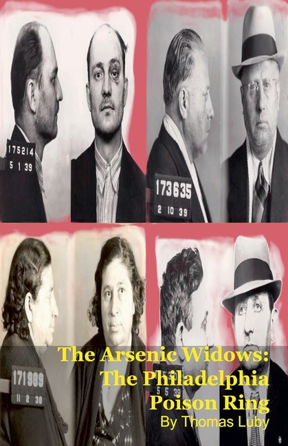 The Arsenic Widows: The Philadelphia Poison Ring