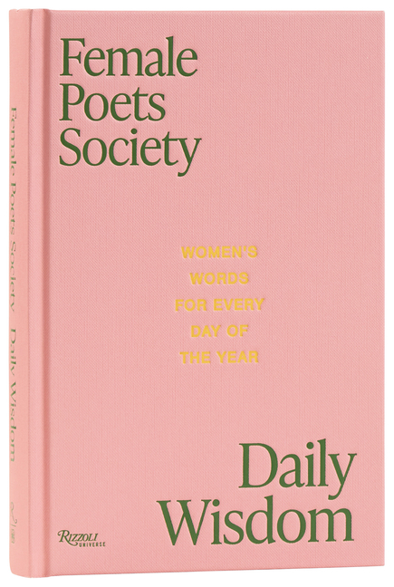 Female Poets Society: Daily Wisdom: Women's Words for Every Day of the Year