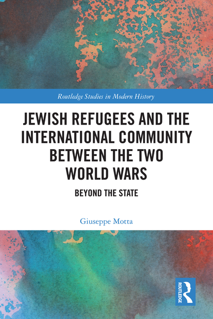 Jewish Refugees and the International Community Between the Two World Wars: Beyond the State