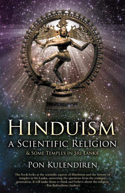 Hinduism a Scientific Religion: & Some Temples in Sri Lanka