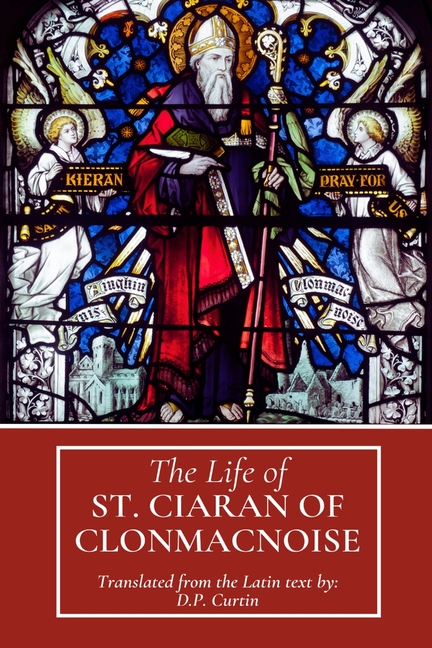 The Life of St. Ciaran of Clonmacnoise