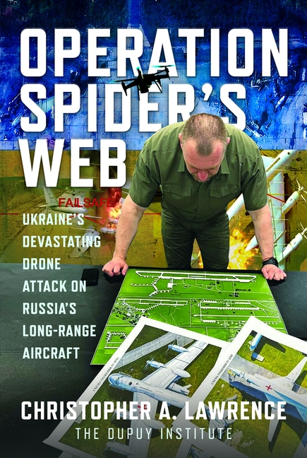 Operation Spider's Web: Ukraine's Devastating Drone Attack on Russia's Long-Range Aircraft