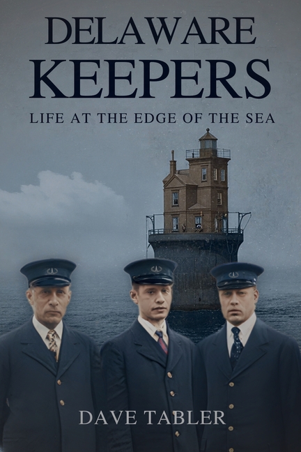 Delaware Keepers: Life at the Edge of the Sea