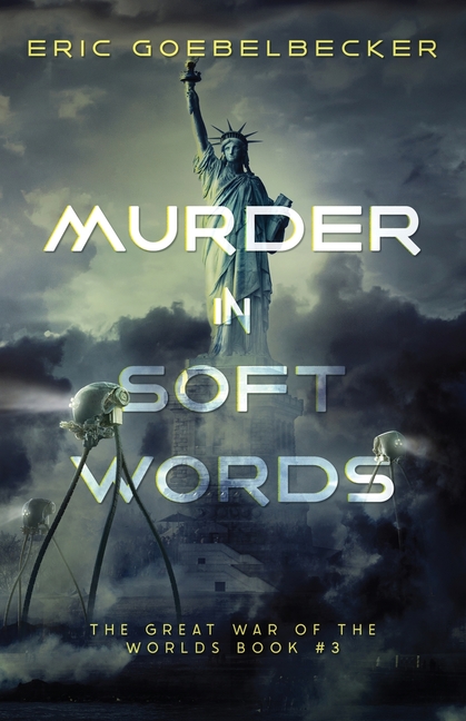Murder in Soft Words: A Sequel to War of the Worlds