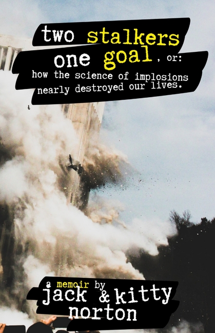 Two Stalkers, One Goal: How the Science of Implosions Nearly Destroyed Our Lives