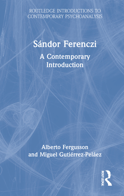Sándor Ferenczi: A Contemporary Introduction