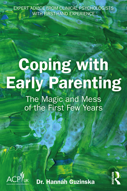 Coping with Early Parenting: The Magic and Mess of the First Few Years