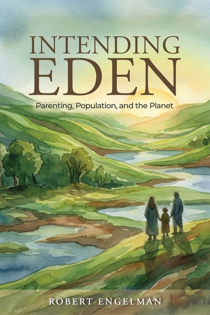 Intending Eden: Parenting, Population, and the Planet