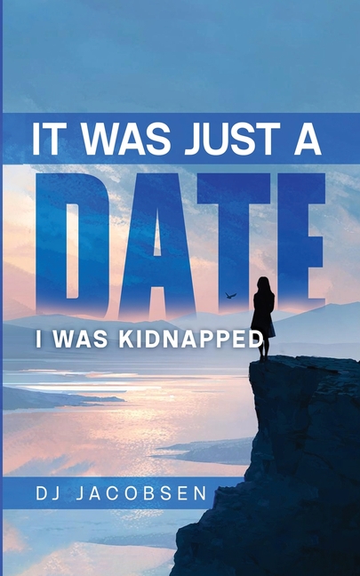 It Was Just a Date: I Was Kidnapped