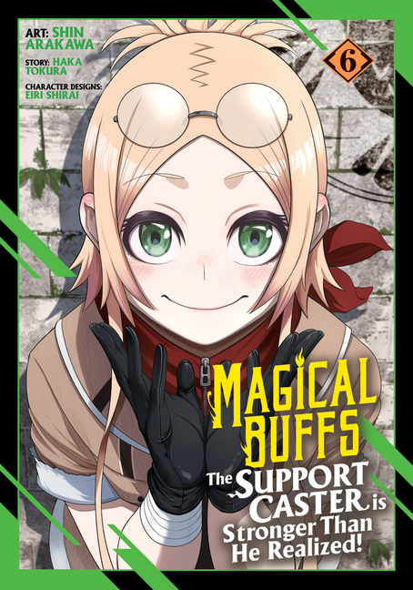 Magical Buffs: The Support Caster Is Stronger Than He Realized! (Manga) Vol. 6