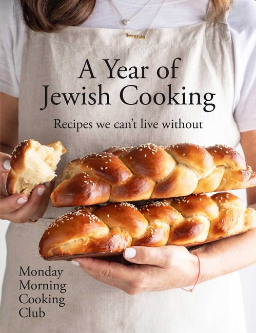 A Year of Jewish Cooking: Recipes We Can't Live Without