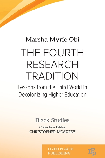 The Fourth Research Tradition: Lessons from the Third World in Decolonizing Higher Education