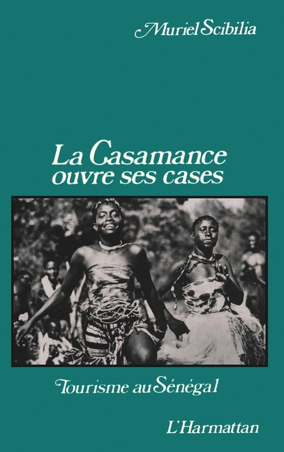 La Casamance ouvre ses cases: Tourisme au Sénégal