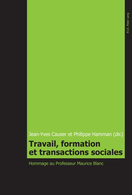 Travail, formation et transactions sociales: Hommage au Professeur Maurice Blanc