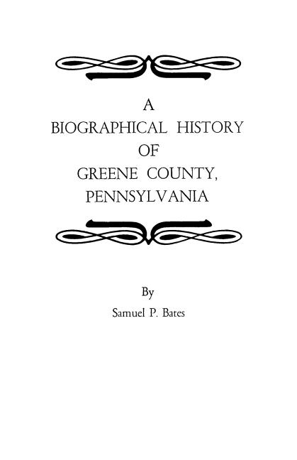 Biographical History of Greene County, Pennsylvania