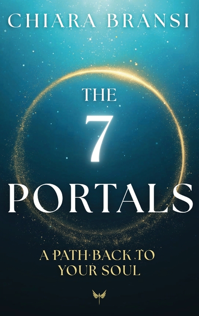 The 7 Portals: A Path Back To Your Soul