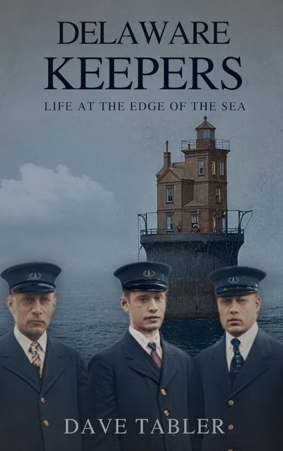 Delaware Keepers: Life at the Edge of the Sea