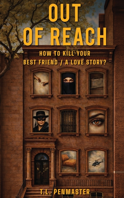 Out of Reach: How To Kill Your Best Friend / A Love Story