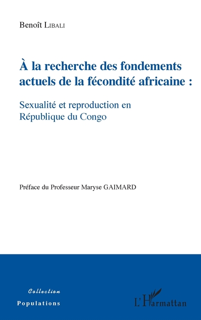 A la recherche des fondements actuels de la fécondité africaine: sexualité et reproduction en République du Congo