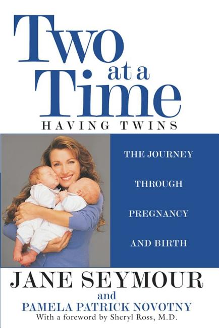 Two at a Time: Having Twins the Journey Through Pregnancy and Birth