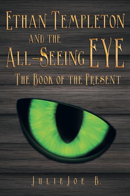 Ethan Templeton and the All-Seeing EYE: The Book of the Present