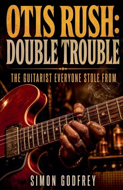 Otis Rush: Double Trouble
