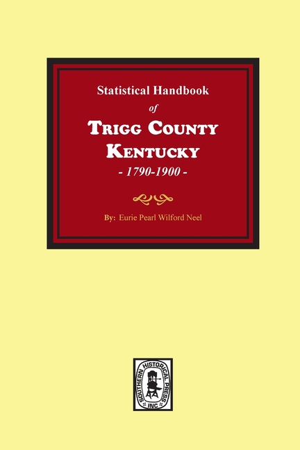 The Statistical Handbook of Trigg County, Kentucky