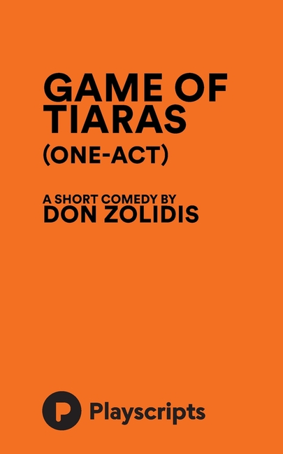 Game of Tiaras (one-act)
